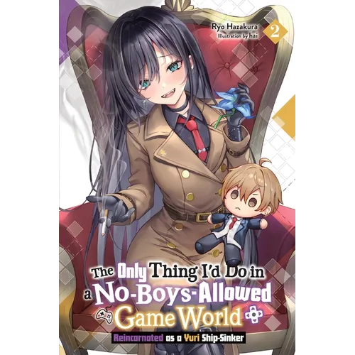 The Only Thing I'd Do in a No-Boys-Allowed Game World, Vol. 2 (Novel): Reincarnated as a Yuri Ship-Sinker