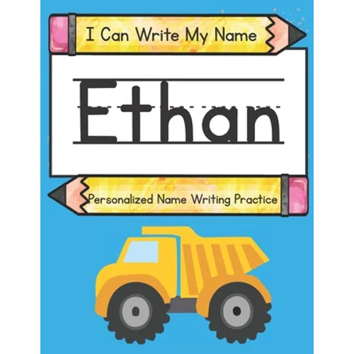 I Can Write My Name: Ethan: Personalized Name Writing Practice