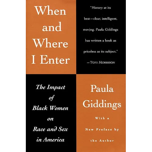 When and Where I Enter: The Impact of Black Women on Race and Sex in America