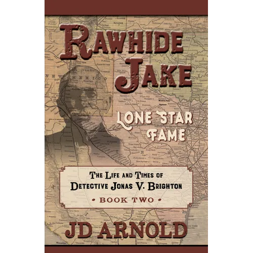Rawhide Jake: Lone Star Fame: Lone Star Fame