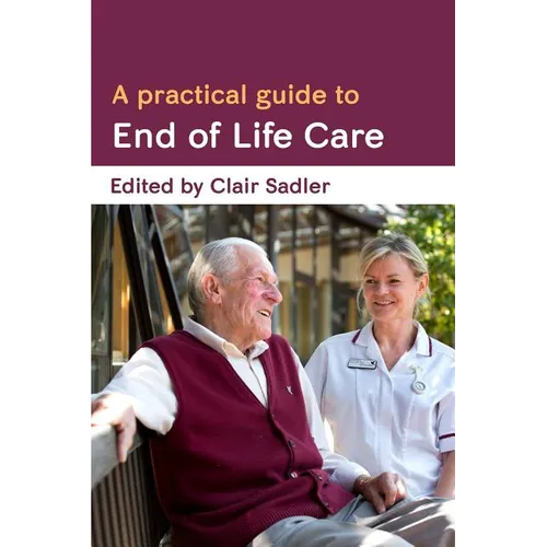 A Practical Guide to End of Life Care