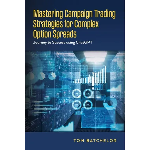 Mastering Campaign Trading Strategies for Complex Option Spreads: Journey to Success using ChatGPT