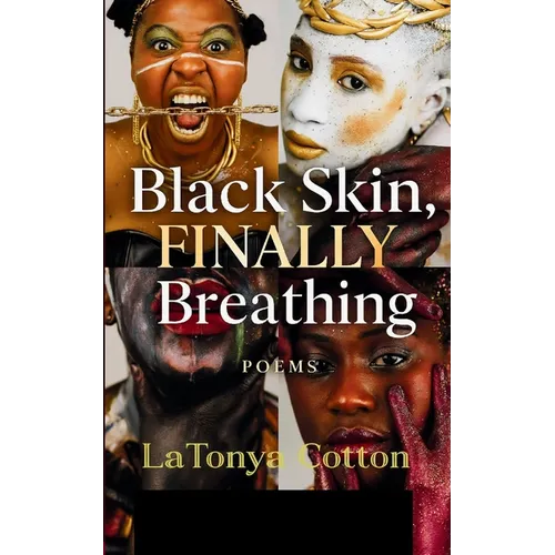 Black Skin, FINALLY Breathing A Black Woman's Story You Were Meant to Feel: Confessions Too Loud to Whisper