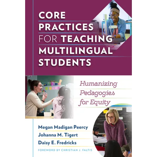 Core Practices for Teaching Multilingual Students: Humanizing Pedagogies for Equity