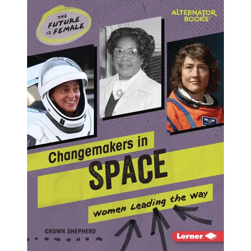 Changemakers in Space: Women Leading the Way