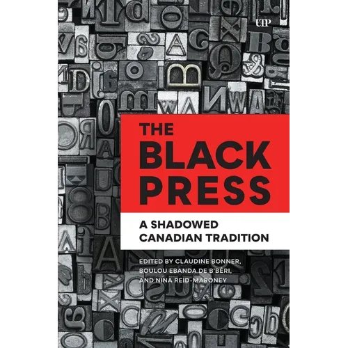 The Black Press: A Shadowed Canadian Tradition