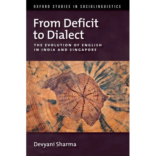 From Deficit to Dialect: The Evolution of English in India and Singapore