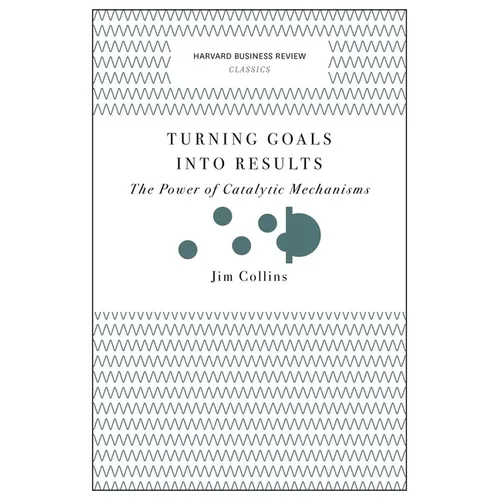 Turning Goals Into Results: The Power of Catalytic Mechanisms