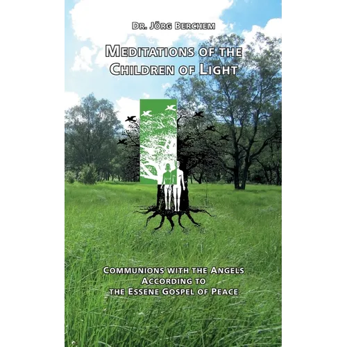 Meditations of the Children of Light: Communions with the Angels according to the Essene Gospel of Peace