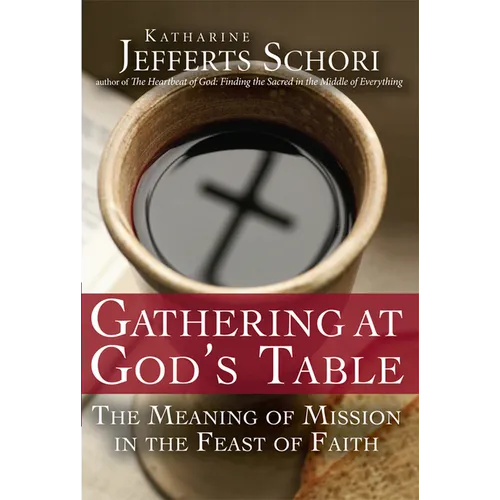 Gathering at God's Table: The Meaning of Mission in the Feast of the Faith