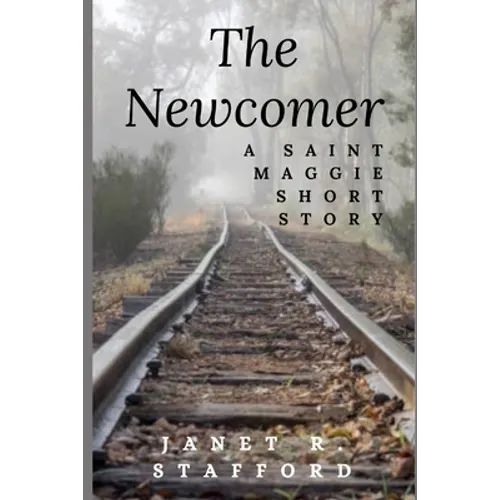 The Newcomer: A Saint Maggie Short Story