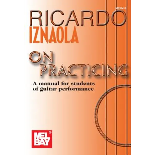 Ricardo Iznaola on Practicing: A Manual for Students of Guitar Performance