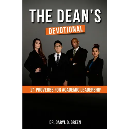 The Dean's Devotional: 21 Proverbs For Academic Leadership