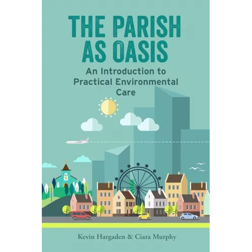 The Parish as Oasis: An Introduction to Practical Environmental Care
