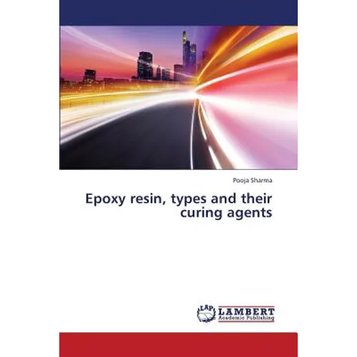 Epoxy resin, types and their curing agents