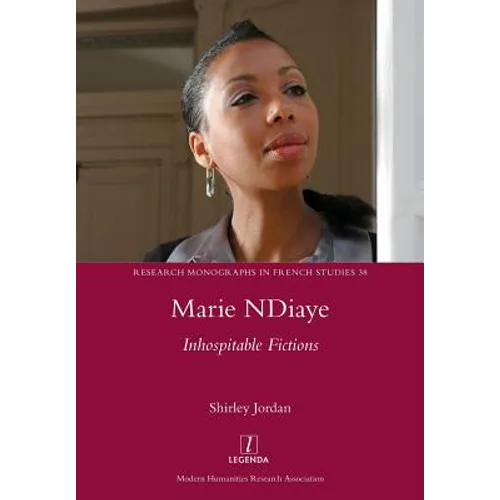 Marie NDiaye: Inhospitable Fictions