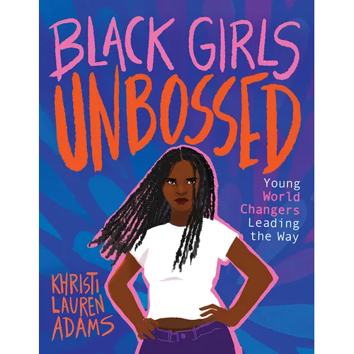 Black Girls Unbossed: Young World Changers Leading the Way