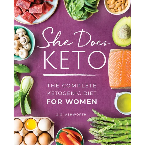 She Does Keto: The Complete Ketogenic Diet for Women