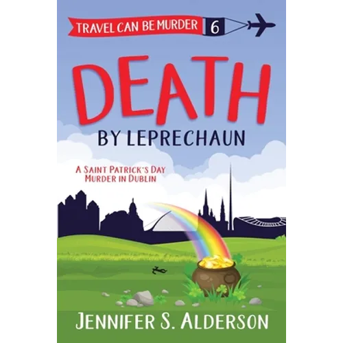 Death by Leprechaun: A Saint Patrick's Day Murder in Dublin