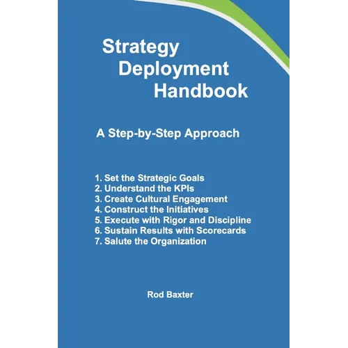 Strategy Deployment Handbook: A Step-by-Step Approach