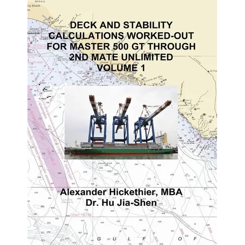 Deck and Stability Calculations Worked-Out for Master 500 GT Through 2nd Mate Unlimited Volume 1