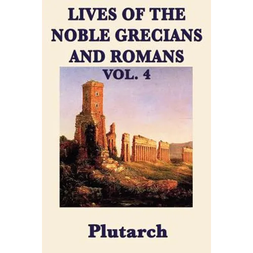 Lives of the Noble Grecians and Romans Vol. 4