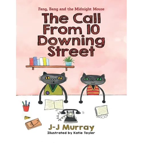 The Call From 10 Downing Street: Fang & Bang Book 1: A Funny Cat Mystery Adventure for Age 4-8