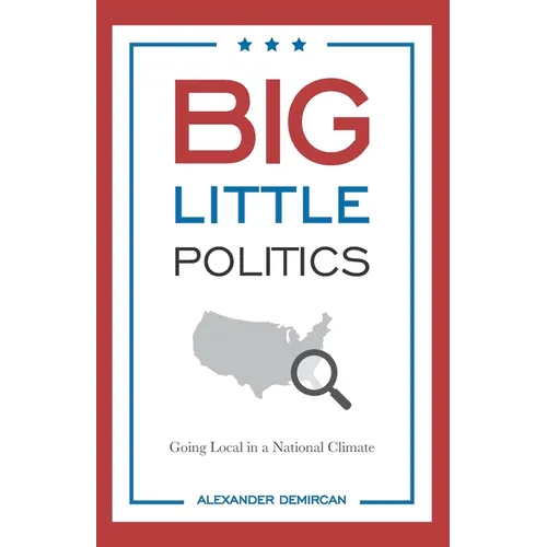 Big Little Politics: Going Local in a National Climate