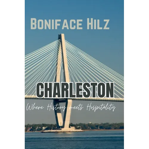 Charleston: Where History meets Hospitality