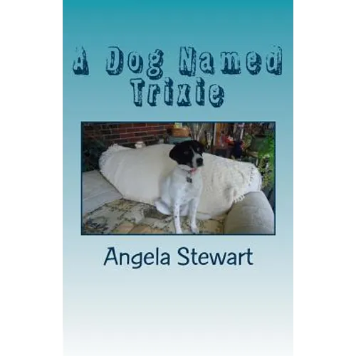 A Dog Named Trixie