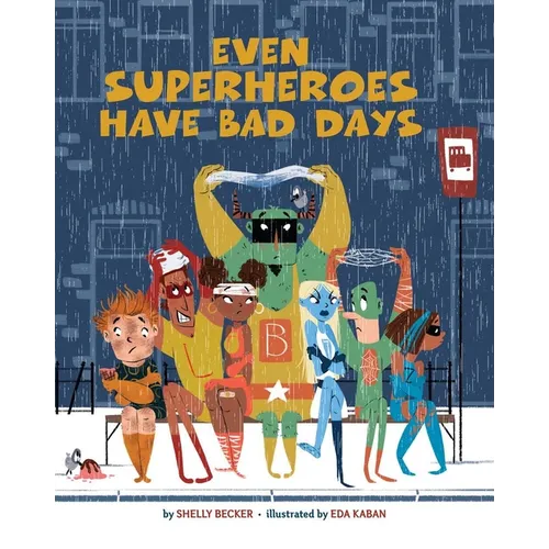 Even Superheroes Have Bad Days
