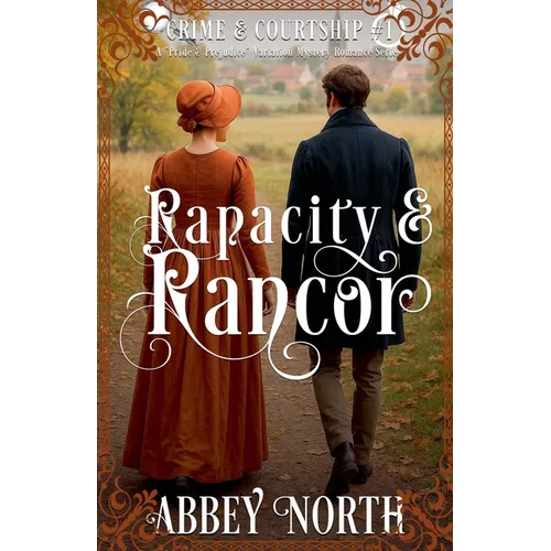 Rapacity & Rancor: A Pride & Prejudice Variation