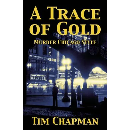 A Trace of Gold: Murder Chicago Style