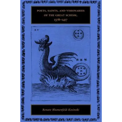 Poets, Saints, and Visionaries of the Great Schism, 1378-1417