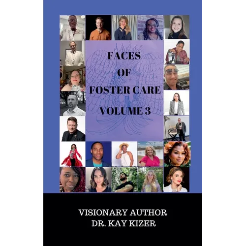The Faces of Foster Care Volume 3