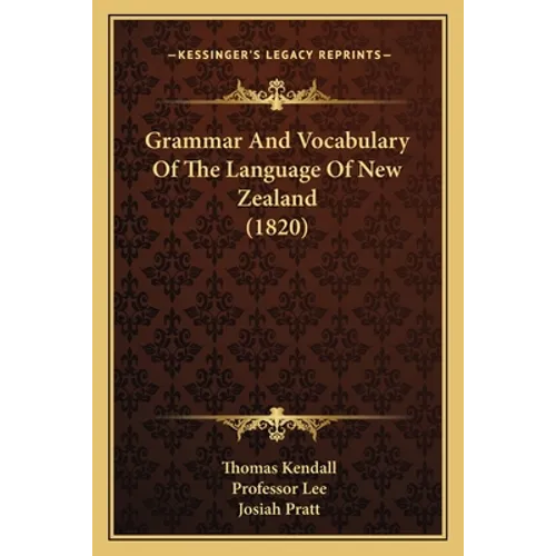 Grammar And Vocabulary Of The Language Of New Zealand (1820)