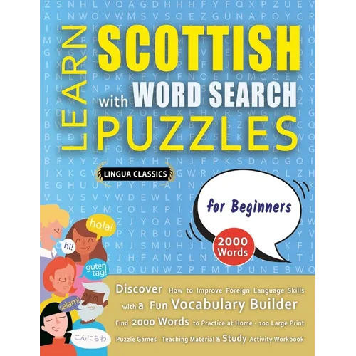 LEARN SCOTTISH WITH WORD SEARCH PUZZLES FOR BEGINNERS - Discover How to Improve Foreign Language Skills with a Fun Vocabulary Builder. Find 2000 Words