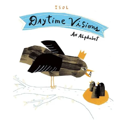 Daytime Visions: An Alphabet