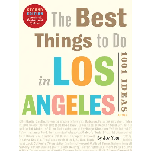 The Best Things to Do in Los Angeles: 1001 Ideas--Second Edition