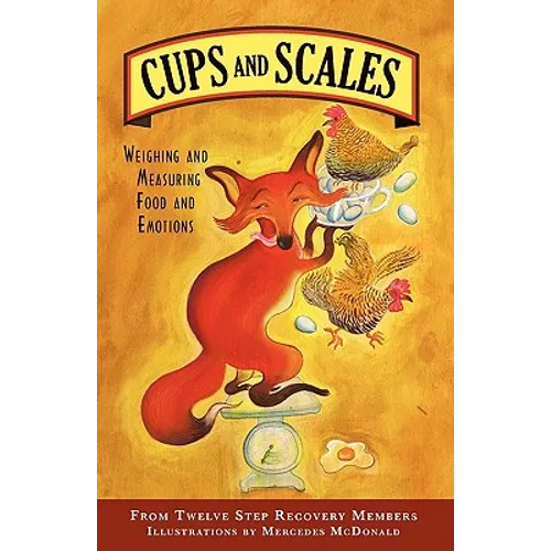 Cups & Scales: Weighing & Measuring Food & Emotions