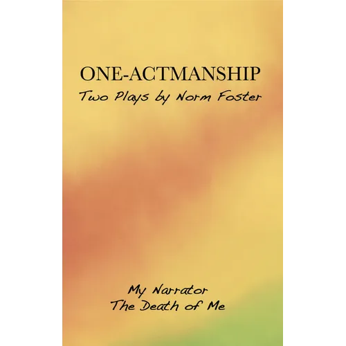 One-Actmanship: My Narrator and the Death of Me