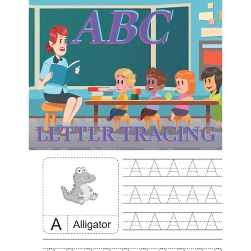 ABC Letter Tracing: Workbook for Preschool, Kindergarten, and Kids Ages 3-5