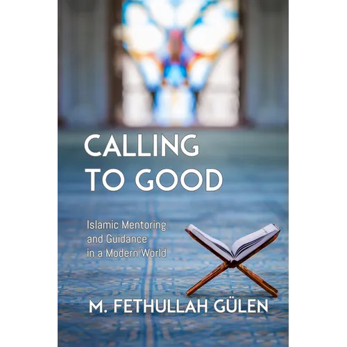 Calling to Good: Islamic Mentoring and Guidance in a Modern World
