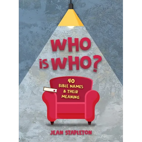 Who Is Who?: 40 Bible Names and Their Meaning
