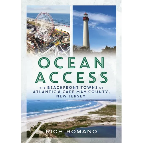 Ocean Access: The Beachfront Towns of Atlantic & Cape May County, New Jersey