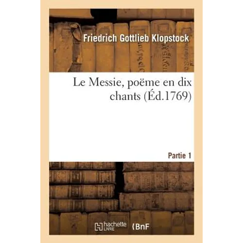 Le Messie, Poëme En Dix Chants. Partie 1