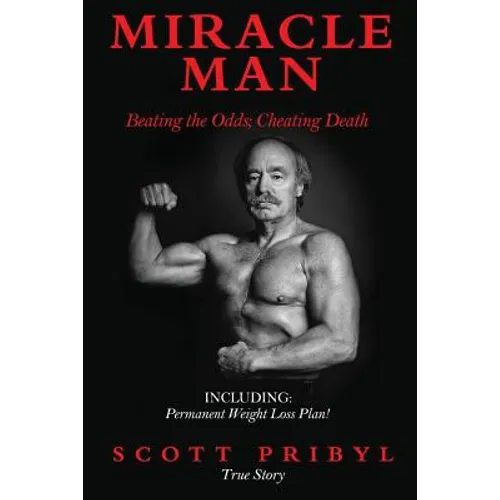 Miracle Man: Beating the Odds; Cheating Death