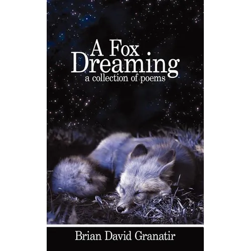 A Fox Dreaming: A Collection of Poems
