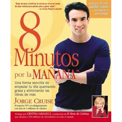 8 Minutos Por La Manana: Una forma sencilla de empezar tu d a quemando grasa y eliminando las libras de m s = 8 Minutes in the Morning