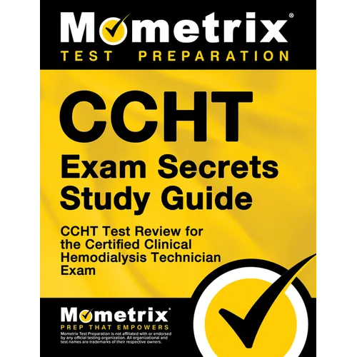 Ccht Exam Secrets Study Guide: Ccht Test Review for the Certified Clinical Hemodialysis Technician Exam
